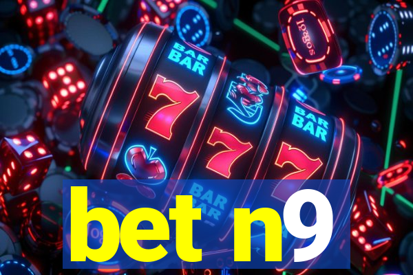 bet n9